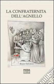 La confraternita dell'agnello libro di Salvatori Bruno