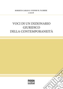 Voci di un dizionario giuridico della contemporaneità libro di Palmieri A. M. (cur.); Carleo R. (cur.)