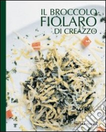 Il broccolo fiolaro di Creazzo libro