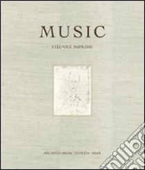 Music. L'oeuvre imprimé. Ediz. illustrata libro di Frélaut D. (cur.)