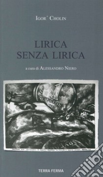 Lirica senza lirica libro di Cholin Igor