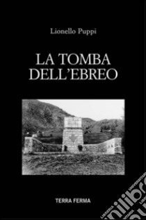 La tomba dell'ebreo libro di Puppi Lionello