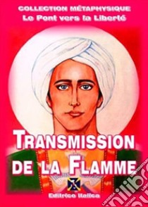 Service de transmission de la flamme libro di Le Pont vers la Liberté