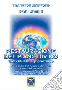 Restaurazione del piano divino libro di Micieli Raul