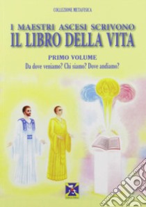 I maestri ascesi scrivono il libro della vita libro di Maestri ascesi