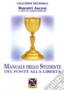 Manuale dello studente del Ponte alla Libertà libro di Micieli R. (cur.)