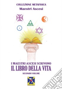 I maestri ascesi scrivono il libro della vita libro di Maestri ascesi