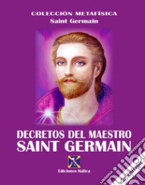 Decretos del Maestro Saint Germain libro di Saint-Germain (conte di)