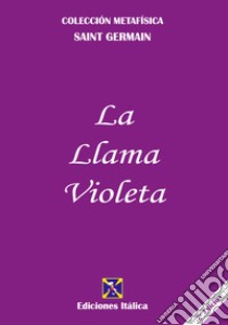 La llama violeta libro di Saint-Germain (conte di)