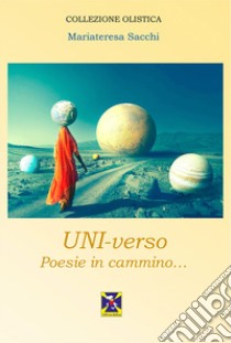 UNI-verso. Poesie in cammino libro di Sacchi Martiateresa