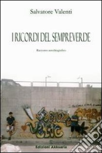 I ricordi del sempreverde libro di Valenti Salvatore