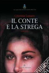 Il conte e la strega libro di Lanaro Cristina