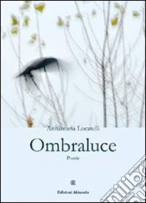 Ombraluce libro di Locatelli Annamaria