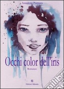 Occhi color dell'iris libro di Purpura Annalena
