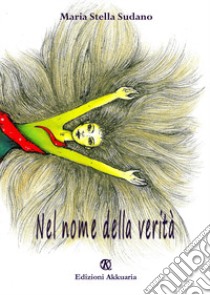 Nel nome della verità libro di Sudano Maria Stella