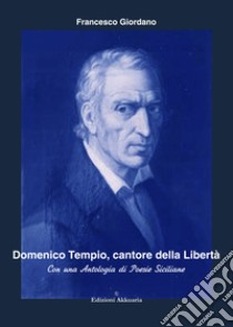 Domenico Tempio, cantore della libertà. Con una antologia di poesie siciliane libro di Giordano Francesco