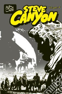 Steve Canyon. Vol. 7 libro di Caniff Milton; Cerboni A. (cur.)