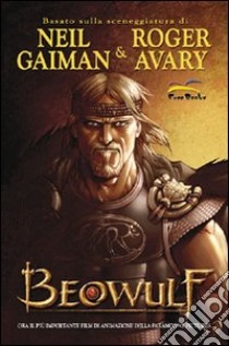 Beowulf libro di Gaiman Neil; Avary Roger; Cerboni A. (cur.)