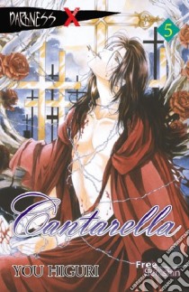 Cantarella. Vol. 5: Darkness libro di Higuri You; Cerboni A. (cur.)