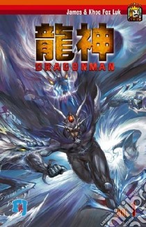 Dragonman. Vol. 1 libro di James; Khoo Fok Luk; Cerboni A. (cur.)