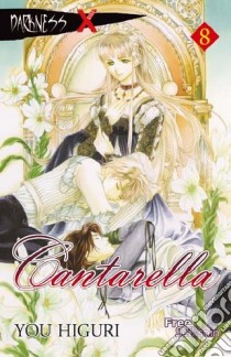 Cantarella. Vol. 8: Darkness libro di Higuri You; Cerboni A. (cur.)