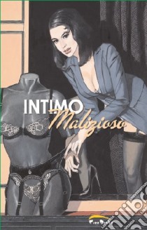 Intimo malizioso libro di Beltran Fred; Frissen Jerry; Cerboni A. (cur.)