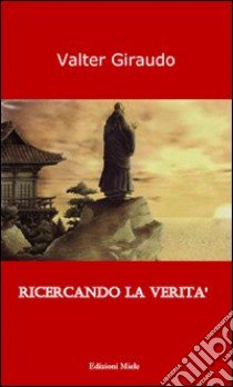 Ricercando la verità libro di Giraudo Valter