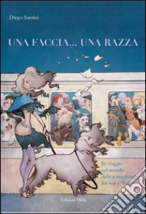 Una faccia... una razza libro di Santini Diego