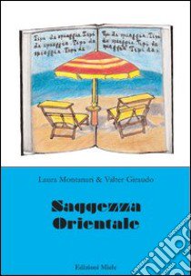 Saggezza orientale libro di Montanari Laura; Giraudo Valter