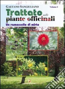 Trattato sulle piante officinali. Un ramoscello di mirto libro di Sangiuliano Gaetano