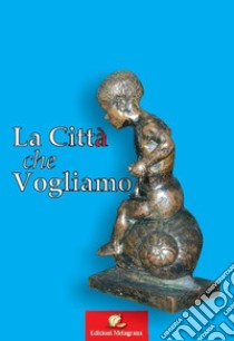 La città che vogliamo libro