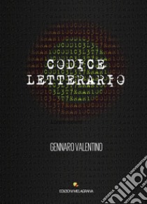 Codice letterario libro di Valentino Gennaro