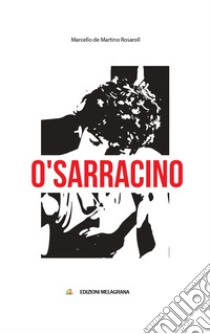 O' Sarracino libro di de Martino Rosaroll Marcello