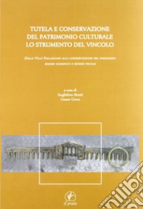 Tutela e conservazione del patrimonio culturale. Lo strumento del vincolo. Dalle Ville Palladiane alla conservazione del paesaggio: regime giuridico e regime fiscale libro di Monti G. (cur.); Crova C. (cur.)