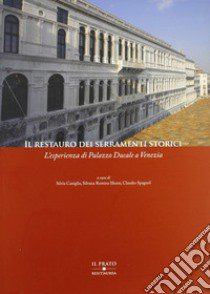 Il restauro dei serramenti storici. L'esperienza di palazzo Ducale a venezia libro di Caniglia S. (cur.); Illuzzi S. R. (cur.); Spagnol C. (cur.)