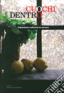 Cuochi dentro. Esperienze culinarie in carcere libro di Schulenburg S. (cur.)