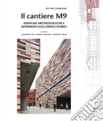 Il cantiere M9. Indagini archeologiche e interventi sugli edifici storici libro di Asta A. (cur.); Stevanato R. (cur.); Trovò F. (cur.)