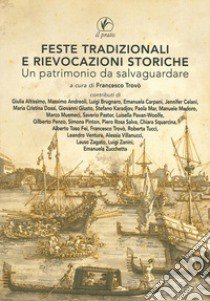 Feste tradizionali e rievocazioni storiche. Un patrimonio da salvaguardare libro di Trovò F. (cur.)