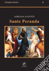 Sante Peranda libro di Augusti Adriana