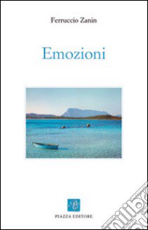 Emozioni libro di Zanin Ferruccio