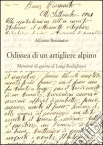 Odissea di un artigliere alpino. Memorie di guerra di Luigi Rodighiero libro di Beninatto Alfonso