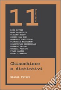 Chiacchiere e distintivi. 11 interviste libro di Favero Gianni