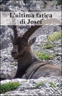 L'ultima fatica di Josef libro di Beninatto Alfonso