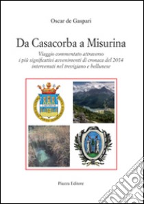 Da Casacorba a Misurina libro di De Gaspari Oscar