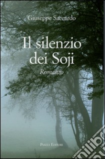 Il silenzio dei soji libro di Saccardo Giuseppe