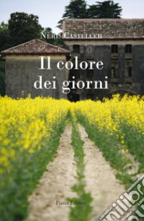 Il colore dei giorni libro di Casteller Neris