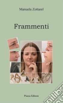 Frammenti libro di Zottarel Manuela