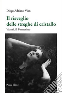 Il risveglio delle streghe di cristallo libro di Vian