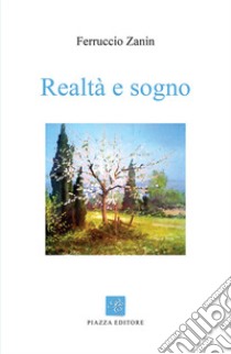 Realtà e sogno libro di Zanin Ferruccio