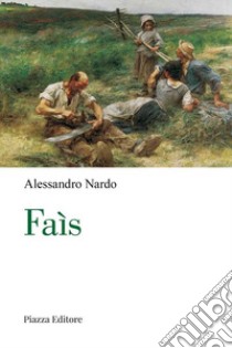 Faìs libro di Nardo Alessandro